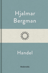 Handel (e-bok) av Hjalmar Bergman