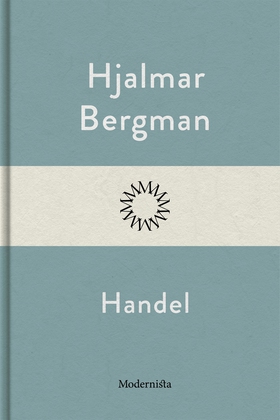 Handel (e-bok) av Hjalmar  Bergman
