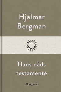 Hans nåds testamente (e-bok) av Hjalmar Bergma
