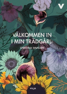 Välkommen in i min trädgård (ljudbok) av Christ