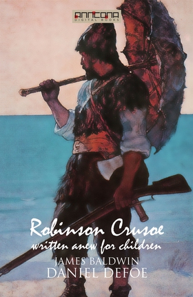 Robinson Crusoe - Written Anew for Children (e-