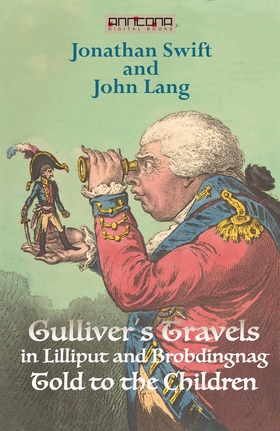 Gullivers Travels in Lilliput and Brobdingnag -