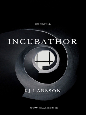 Incubathor (e-bok) av KJ Larsson