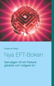 Nya EFT-Boken: Genvägen till ett friskare glada
