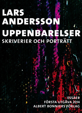 Uppenbarelser : skriverier och porträtt (e-bok)