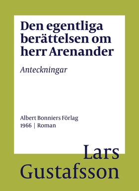 Den egentliga berättelsen om herr Arenander : a