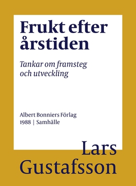 Frukt efter årstiden : tankar om framsteg och u