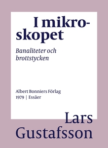 I mikroskopet : Banaliteter och brottstycken (e