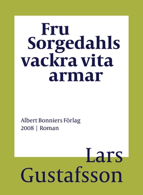 Fru Sorgedahls vackra vita armar (e-bok) av Lar