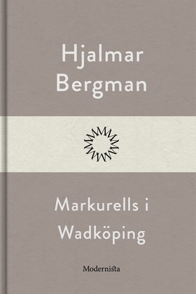 Markurells i Wadköping (e-bok) av Hjalmar  Berg
