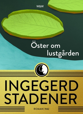 Öster om lustgården (e-bok) av Ingegerd Stadene