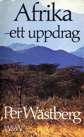 Afrika - ett uppdrag : reflexioner, beskrivning