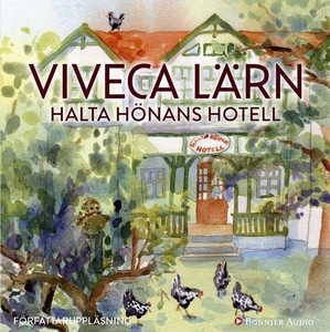 Halta Hönans hotell (ljudbok) av Viveca Lärn