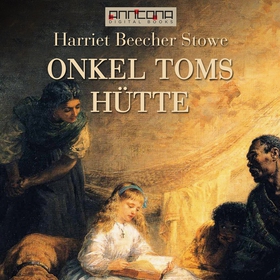 Onkel Toms Hütte (ljudbok) av Harriet Beecher S