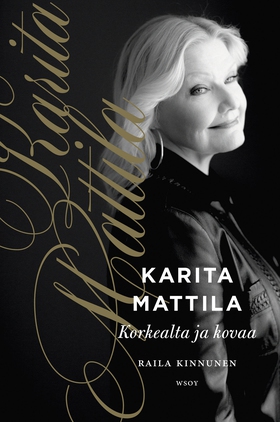Karita Mattila - korkealta ja kovaa (e-bok) av 