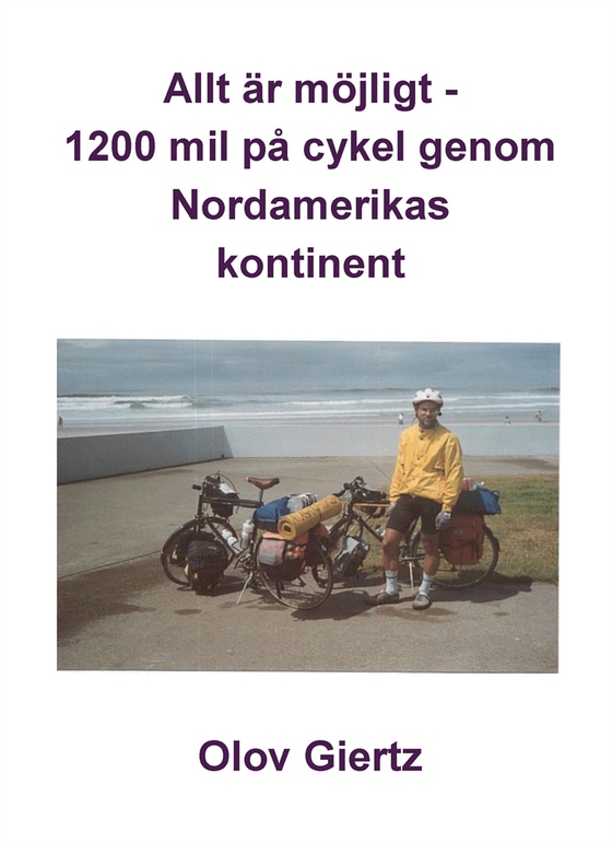 Allt är möjligt - 1200 mil på cykel genom Nordamerikas kontinent