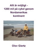 Allt är möjligt - 1200 mil på cykel genom Nordamerikas kontinent