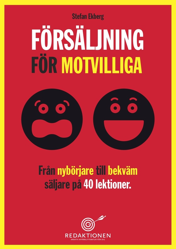 Försäljning för motvilliga - Från nybörjare till bekväm säljare på 40 lektioner
