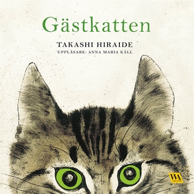 Gästkatten (ljudbok) av Takashi Hiraide
