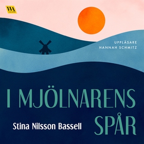 I mjölnarens spår (ljudbok) av Stina Nilsson Ba