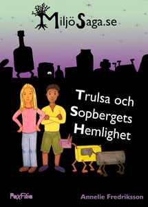Trulsa och Sopbergets Hemlighet (e-bok) av Anne