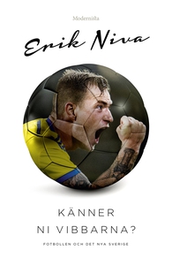 Känner ni vibbarna?: Fotbollen och det nya Sver