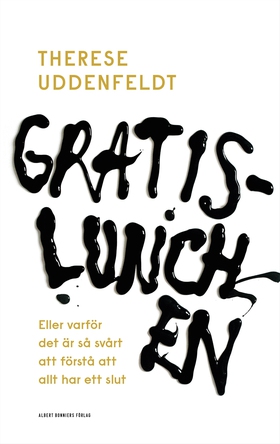 Gratislunchen : eller varför det är så svårt at