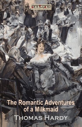 The Romantic Adventures of a Milkmaid (e-bok) a