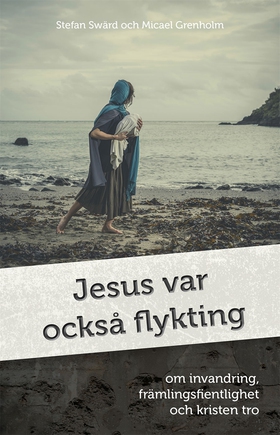 Jesus var också flykting (e-bok) av Stefan Swär