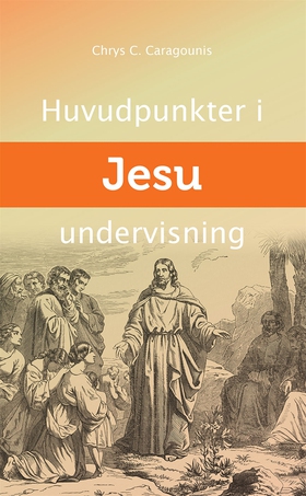 Huvudpunkter i Jesu undervisning (e-bok) av Chr