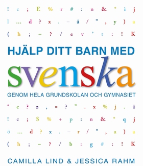 Hjälp ditt barn med svenska: genom hela grundsk