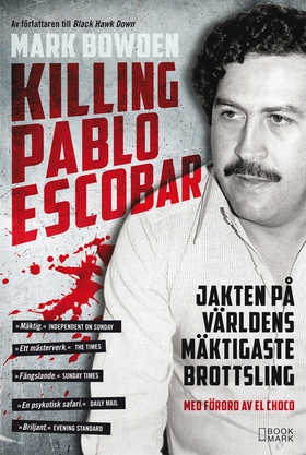 Killing Pablo Escobar : jakten på världens mäkt