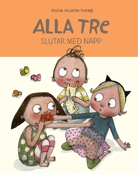 Alla tre slutar med napp (e-bok) av Maria Nilss