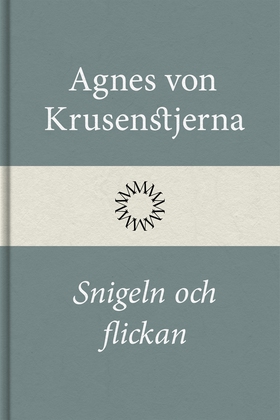 Snigeln och flickan (e-bok) av Agnes von Krusen