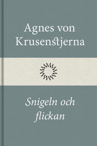 Snigeln och flickan (e-bok) av Agnes von Krusen