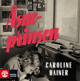 Åsneprinsen (ljudbok) av Caroline Hainer