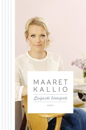 Lujasti lempeä (e-bok) av Maaret Kallio