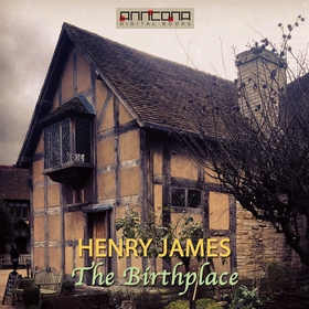 The Birthplace (ljudbok) av Henry James