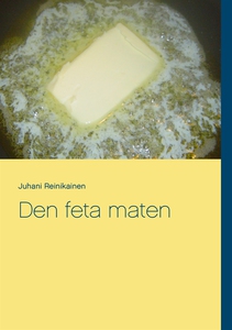 Den feta maten: Hur fungerar den (e-bok) av Ju