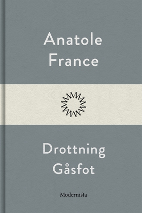 Drottning Gåsfot (e-bok) av Anatole France