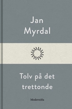Tolv på det trettonde (e-bok) av Jan Myrdal