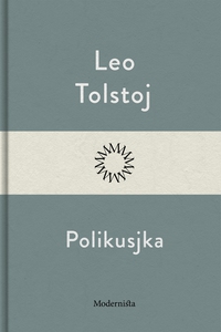 Polikusjka (e-bok) av Leo Tolstoj