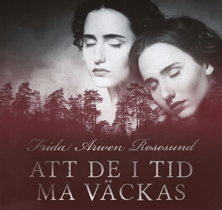 Att de i tid må väckas (ljudbok) av Frida Arwen