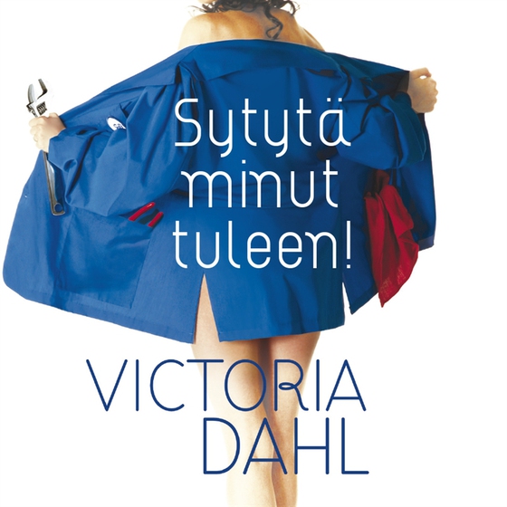 Sytytä minut tuleen!