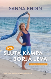 Nya Sluta kämpa – börja leva (e-bok) av Sanna E