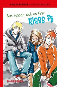 Klass 7B 3 - Fem kyssar och en fest (e-bok) av