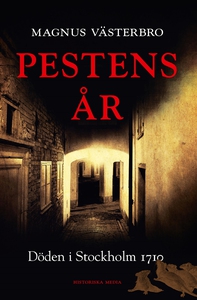 Pestens år. Döden i Stockholm 1710 (e-bok) av M