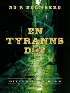 En tyranns död (e-bok) av Bo R Holmberg