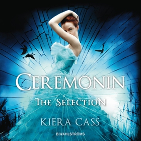 Ceremonin (ljudbok) av Kiera Cass