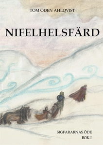 Nifelhelsfärd: Sigfararnas öde bok I (e-bok) av